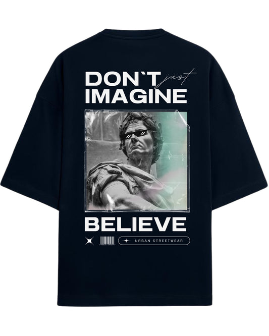 Don’t Just Imagine, BELIEVE Oversized T-Shirt | Streetwear Statue Graphic Tee | Premium 260 GSM Cotton