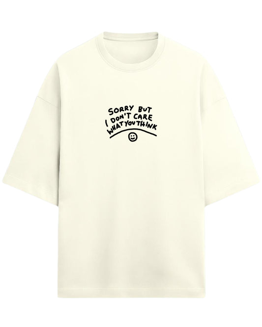 Sorry But I Don’t Care Oversized T-Shirt | Bold Statement Graphic Tee | Premium 260 GSM Cotton