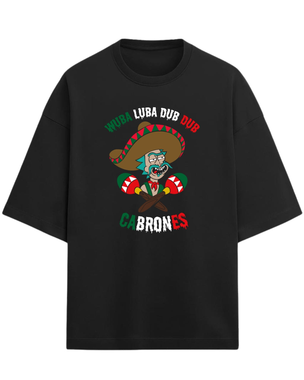 Rick Sanchez Mexican Parody Oversized Tees | Rick and Morty Graphic Tee | Premium 260 GSM Cotton Blend